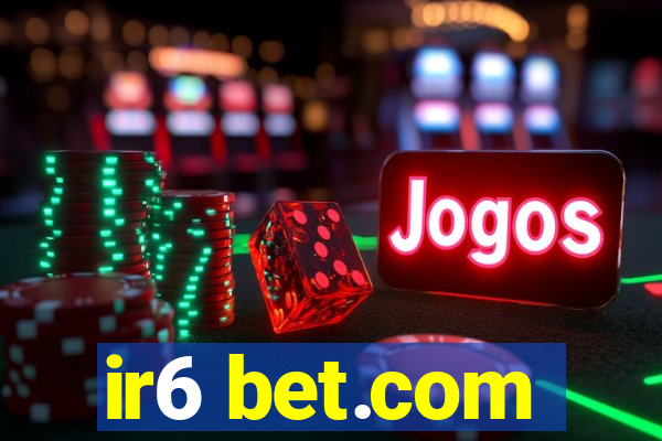 ir6 bet.com